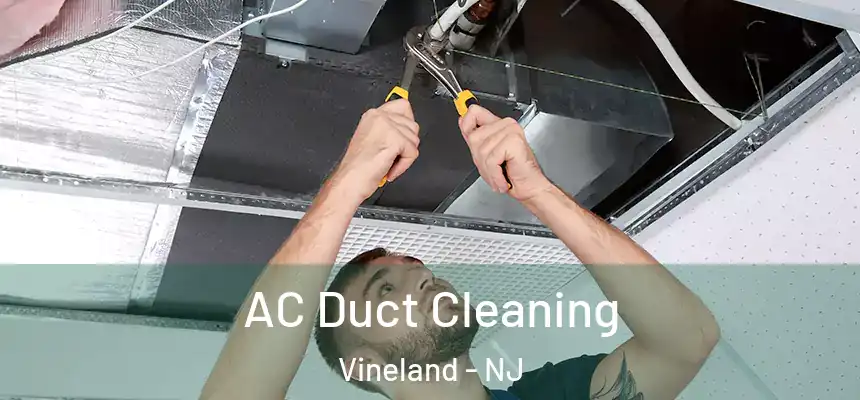 AC Duct Cleaning Vineland - NJ